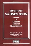 Patient Satisfaction: A Guide to Practice Enhancement