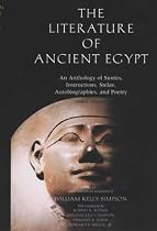 The Literature of Ancient Egypt: An Anthology of Stories, Instructions, Stelae, Autobiographies, and Poetry; Third Edition