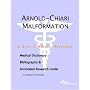 Arnold-Chiari Malformation - A Medical Dictionary, Bibliography, and Annotated Research Guide to Internet References