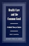 Review University Press of America  / Health Care and the Common Good