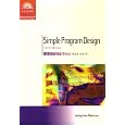 Simple Program Design, Third Edition: A Step By Step Approach