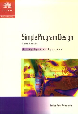 Simple Program Design, Third Edition: A Step By Step Approach