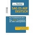 Sag es auf Deutsch: Das Fremdw�rterlexikon. �ber 20 000 Fremdw�rter aus allen Lebensgebieten
