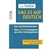 Sag es auf Deutsch: Das Fremdw�rterlexikon. �ber 20 000 Fremdw�rter aus allen Lebensgebieten