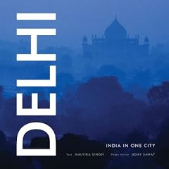 Delhi: India in One City: Malvika Singh