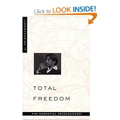 Total Freedom: The Essential Krishnamurti
