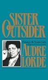 Sister Outsider: Essays and Speeches (Crossing Press Feminist Series)
