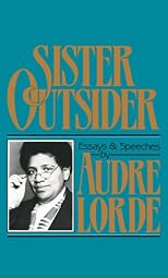 Sister Outsider: Essays and Speeches (Crossing Press Feminist Series)