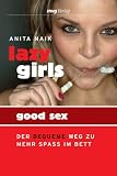 Produkt-Bild: Lazy Girls - Good Sex: Der bequeme Weg zu mehr Spa&szlig; im Bett