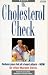 Cholesterol Check: Reduce Your Cholesterol Now