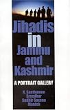 Jihadis in Jammu and Kashmir: A Portrait Gallery