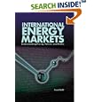 International Energy Markets: Understanding Pricing, Policies... by  Carol A. Dahl