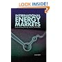 International Energy Markets: Understanding Pricing, Policies and Profits