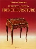 Eighteenth Century French Furniture: A collector s guide to furniture sytles and values