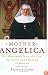 Mother Angelica: The Remarkable Story of a Nun, Her Nerve, and a Network of Miracles