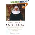Mother Angelica: The Remarkable Story of a Nun, Her Nerve, and a Network of Miracles by Raymond Arroyo