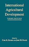 International Agricultural Development (The Johns Hopkins Studies in Development) 