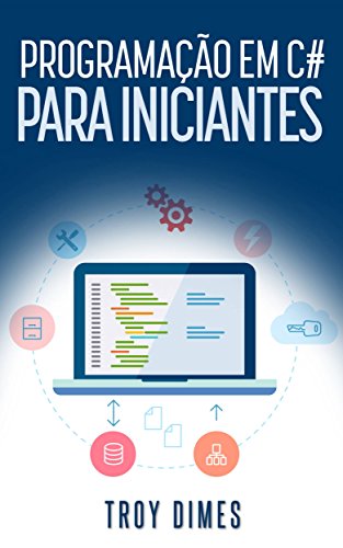 Programação em C# Para Iniciantes (Portuguese Edition)