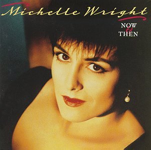 Michelle Wright - Now & Then Lyrics - Zortam Music