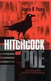  : Hitchcock and Poe: The Legacy of Delight and Terror (Scarecrow Filmmakers Series)