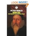 John Dee: The World of the Elizabethan Magus: The World of an Elizabethan Magus