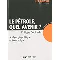 Le p�trole, quel avenir ? Analyse g�opolitique et �conomique