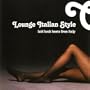 Lounge Italian Style: Laid Back Beats From Italy