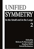 Unified symmetry : in the small and in the large 2
