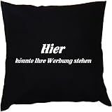 Kissen Bezug mit lustigem Spruch - Hier könnte Ihre Werbung stehen - 40x40cm, auch als Geschenk