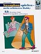 Alt-Saxophon spielen - mein sch�nstes Hobby - Band 2: Die moderne Schule f�r Jugendliche und Erwachsene