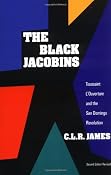 Amazon.com: The Black Jacobins: Toussaint L'Ouverture and the San Domingo Revolution (9780679724674): C.L.R. James: Books