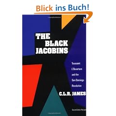 The Black Jacobins: Toussaint L'Ouverture and the San Domingo Revolution (Vintage)
