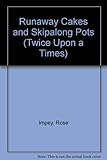Runaway cakes and skipalong pots