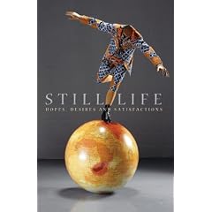 Still Life: Hopes, Desires and Satisfactions