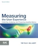 Measuring the User Experience, Second Edition: Collecting, Analyzing, and Presenting Usability Metrics (Interactive Technologies)