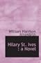 Hilary St. Ives : a Novel