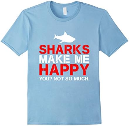 Men's Sharks Make Me Happy - You Not So Much T-Shirt Large Baby Blue