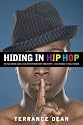 Hiding in Hip Hop: On the Down Low in the Entertainment Industry--from Music to Hollywood