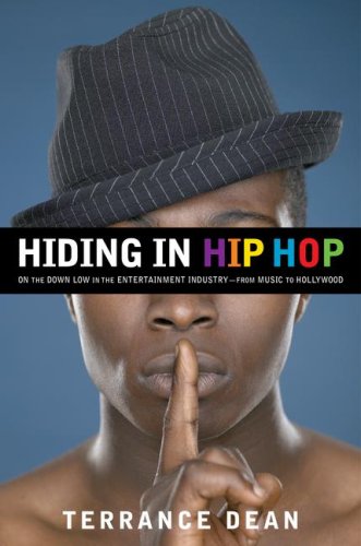 Hiding in Hip Hop: My Down Low Life in Hollywood and Hip Hop