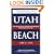 Utah Beach: The Amphibious Landing and Airborne Operations on D-Day, June 6, 1944