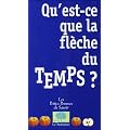 Qu'est-ce que la fl�che du temps ?