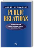 Public Relations: Die Grundform der gesellschaftlichen Kommunikation
