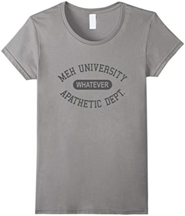Women's Apathetic Dept T-Shirt | Meh University Whatever Funny Humor Small Slate