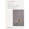 A qui appartiennent les enfants ?