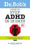 Dr. Bobs Guide to Stop ADHD in 18 Days