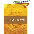Click here to buy In Full Bloom: A Brain Education Guide for Successful Aging by  Ilchi Lee and Jessie Jones.