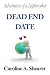 Adventures of a Lightworker: Dead End Date by Caroline A. Shearer