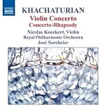 ｜Khachaturian: Violin Concerto; Concerto-Rhapsody