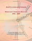 Acetylcholinesterase: Webster's Timeline History, 1951 - 2007