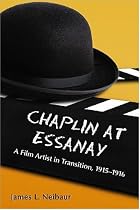 Chaplin at Essanay: A Film Artist in Transition, 1915-1916
